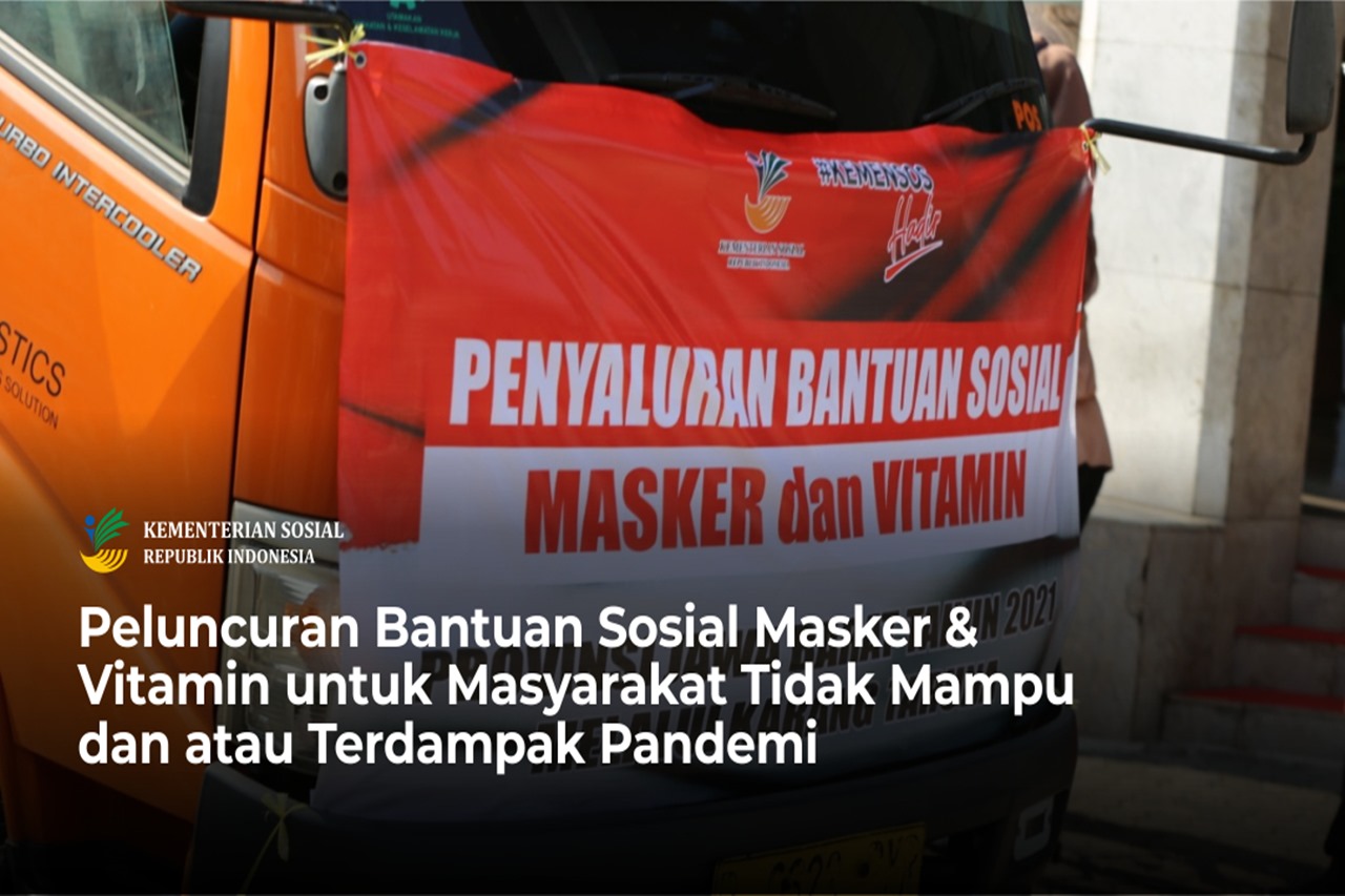 Peluncuran Bantuan Sosial Masker dan Vitamin untuk Masyarakat Tidak Mampu dan atau Terdampak Pandemi