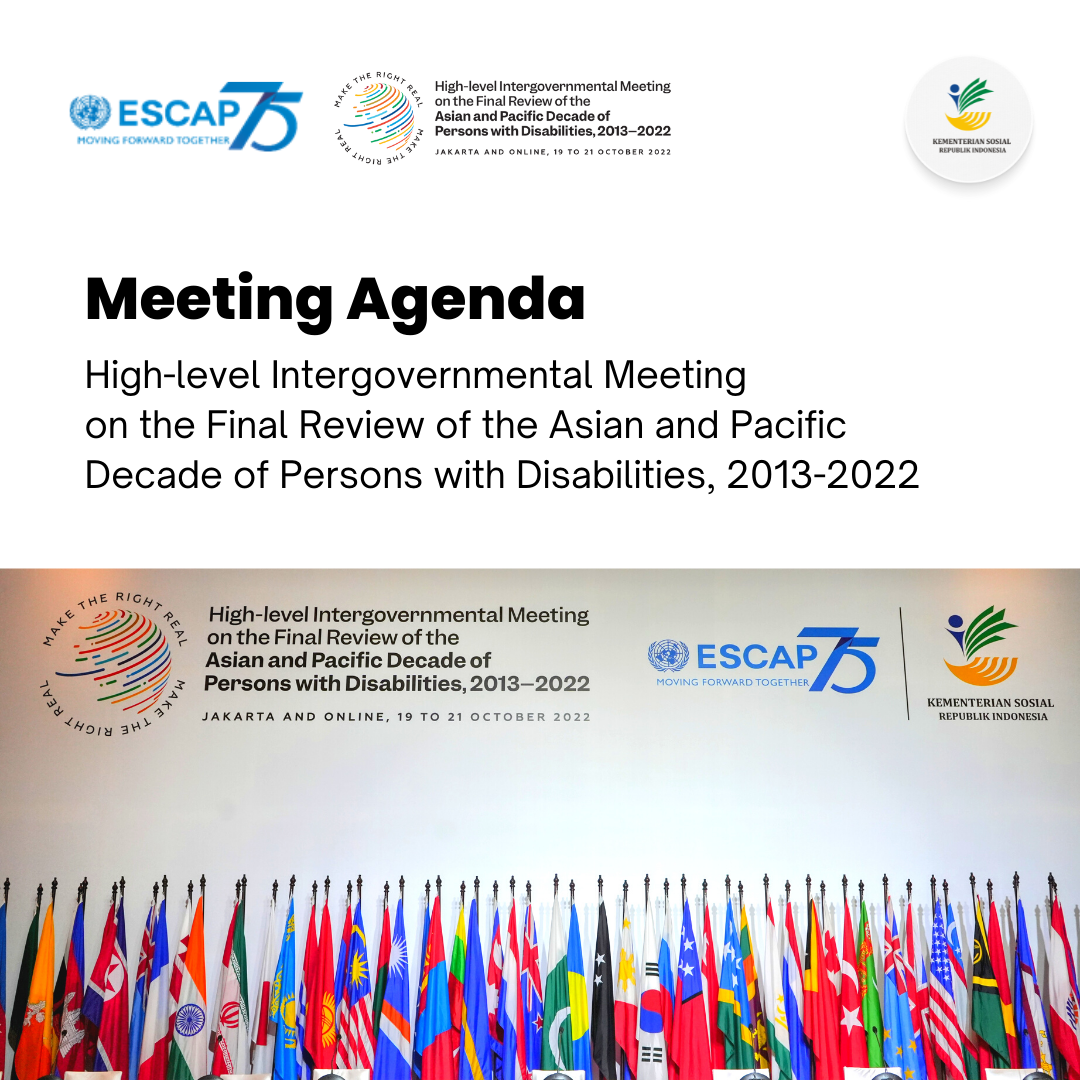 Meeting Agenda Pertemuan Tingkat Tinggi Antar Pemerintah tentang Kajian Akhir Dekade Penyandang Disabilitas Asia dan Pasifik, 2013-2022