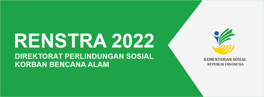 Renstra Direktorat Perlindungan Sosial Korban Bencana Alam Tahun 2022