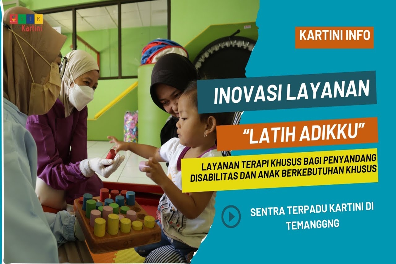 Inovasi Layanan Terapi Khusus Bagi Penyandang Disabilitas dan Anak Berkebutuhan Khusus (LATIH ADIKKU)